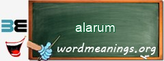 WordMeaning blackboard for alarum